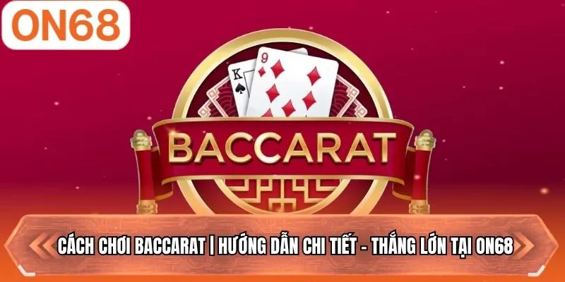 cách chơi baccarat