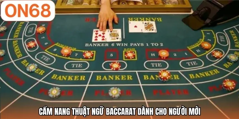 Cẩm nang thuật ngữ baccarat dành cho người mới