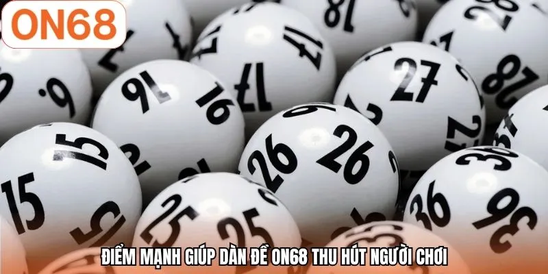 Điểm mạnh giúp dàn đề ON68 thu hút người chơi